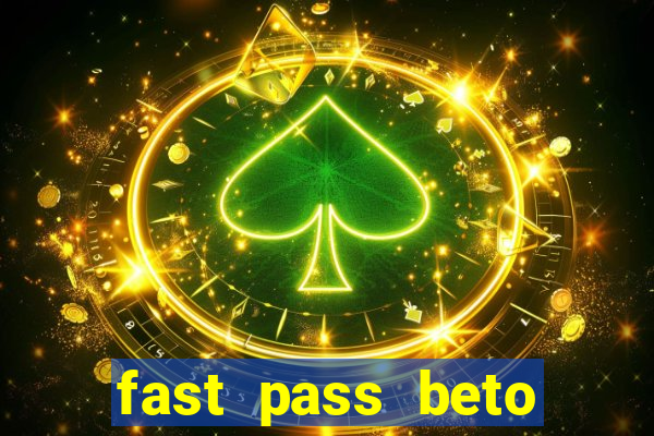 fast pass beto carrero valor