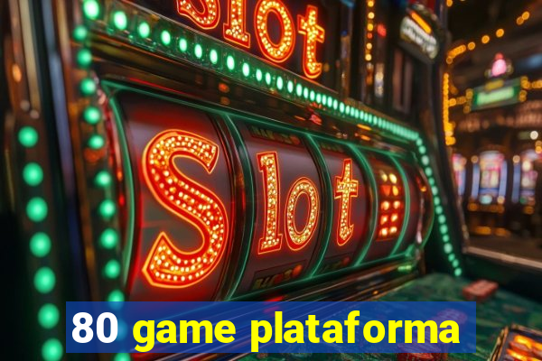 80 game plataforma