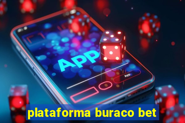 plataforma buraco bet