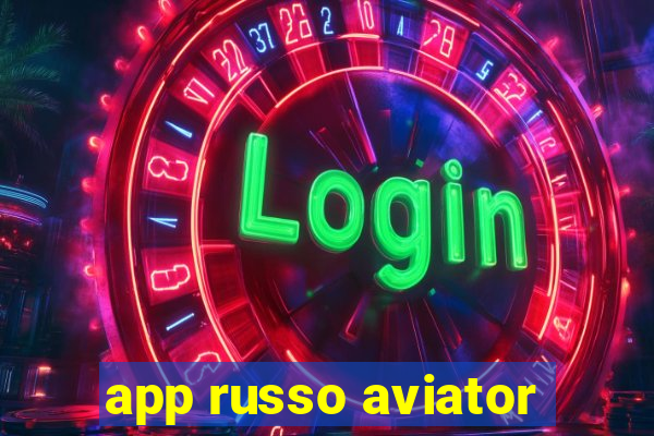 app russo aviator