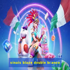 sinais blaze double branco