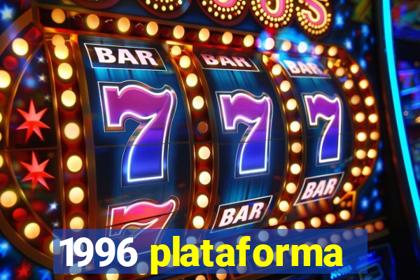 1996 plataforma