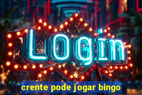 crente pode jogar bingo