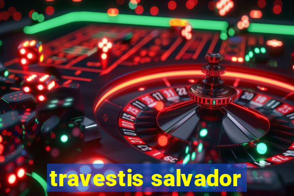 travestis salvador