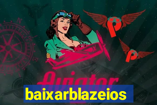 baixarblazeios