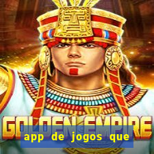 app de jogos que dao dinheiro de verdade