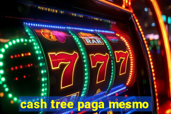 cash tree paga mesmo