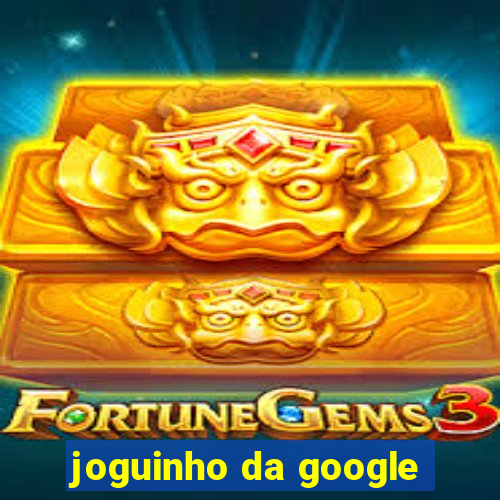 joguinho da google