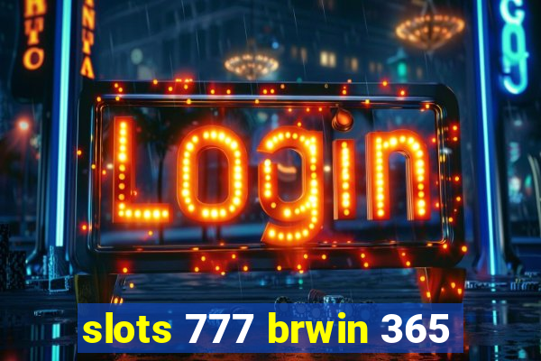 slots 777 brwin 365