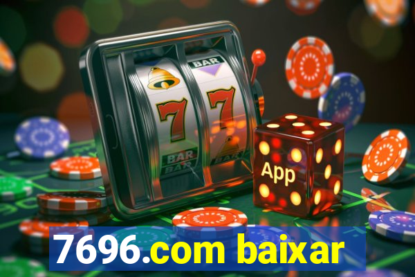 7696.com baixar