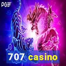 707 casino