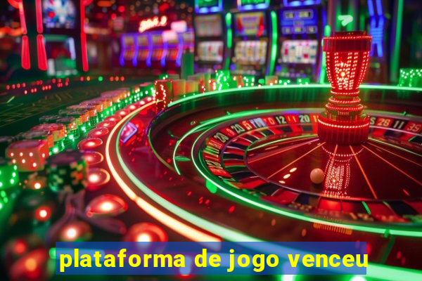 plataforma de jogo venceu