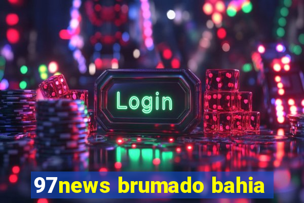 97news brumado bahia