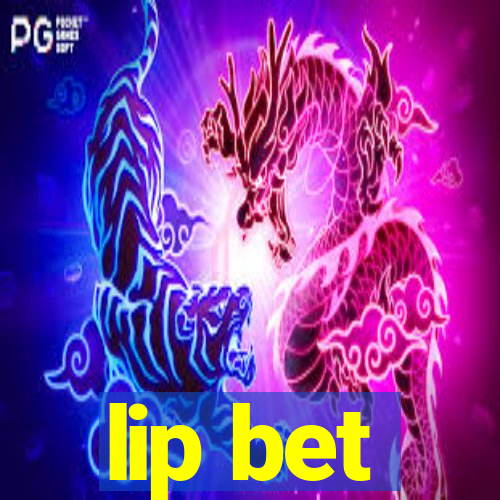 lip bet