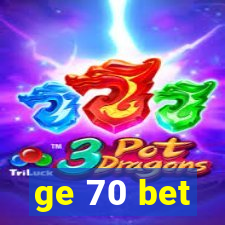 ge 70 bet