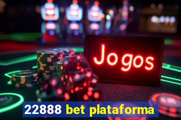 22888 bet plataforma